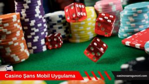 Casino Şans Mobil Uygulama